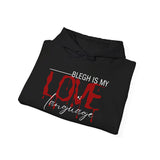 Blegh Is My Love Language Hoodie