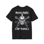 Mosh Hard, Stay Humble Unisex Tee