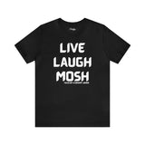 Live Laugh Mosh V2 Tee - talesofaconcertjunkie