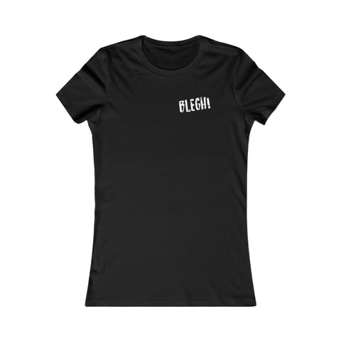 BLEGH Women's Favorite Tee